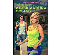 Novela Erótica - Secretos de una mujer madura en Málaga: Un nuevo amanecer
