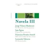 Novela III. El Rincón de los Justos / Pájara la memoria / Del otro lado de las cosas / El desterrado (Literatura de Ecuador) | Francisco Proaño Ara