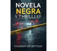 Novela negra & Thriller - Cuaderno de lecturas: El diario de lecturas para fans de los libros de thriller psicológico, de la novela policíaca, el suspense y los crímenes.