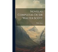 Novelas Completas De Sir Walter Scott
