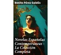Novelas Españolas Contemporáneas - La Colección Completa (ebook)