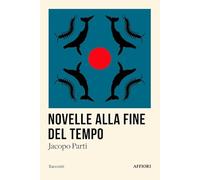 Novelle alla fine del tempo (Racconti)
