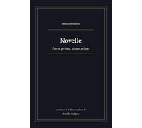 Novelle: Parte prima, tomo primo. Riscrittura in italiano moderno: 2 (Le novelle di Bandello)