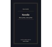 Novelle: Parte prima, tomo primo. Riscrittura in italiano moderno (Le novelle di Bandello)