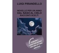 NOVELLE PER UN ANNO DAL NASO AL CIELO- RACCONTI SCELTI: Edizione a caratteri grandi per una lettura agevole - Volume 8