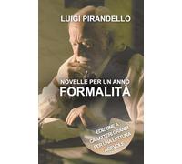 NOVELLE PER UN ANNO FORMALITÀ: Edizione a caratteri grandi per una lettura agevole