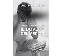 NOVELLE PER UN ANNO IL DOVERE DEL MEDICO: Edizione a caratteri grandi per una lettura agevole