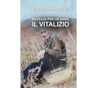 NOVELLE PER UN ANNO IL VITALIZIO: Edizione a caratteri grandi per una lettura agevole