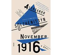 November 1916: A Novel: The Red Wheel II: 02 (Red Wheel / Knot, 2)