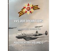 November 1941 Volume 2: VVS Air Operations during the Great Patriotic War