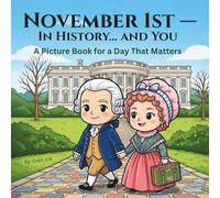 November 1st - In History… and You: A Picture Book for a Day That Matters (On This Day Picture Book)