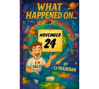 November 24: Amazing stories and brain-teasing puzzles from one unforgettable day in history - perfect for curious minds of all ages. (What Happened On...)