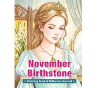 November Birthstone Coloring Book & Reflection Journal: Topaz-Inspired Art for Mindfulness, Self-Discovery, and Creative Relaxation