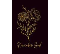 November Girl Birthday Flower Notebook - 200 Page Lined Journal, Perfect Gift, Present for Women (Birth Flower Month Collection)