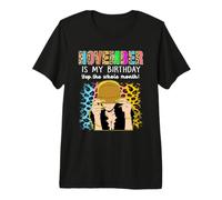 November Is My Birthday Yep The Whole Month Birthday Camiseta Premium