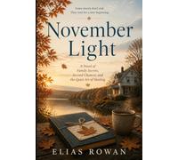 November Light: A Novel of Family Secrets, Second Chances, and the Quiet Art of Healing