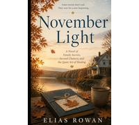 November Light: A Novel of Family Secrets, Second Chances, and the Quiet Art of Healing