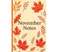 November Notes: Autumn Themed Journal | 6x9 inch | 120 Pages | Matte Cover | White Plain Paper | Colorful Decorated Interior for Writing and Reflections