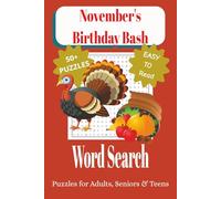 November's Birthday Bash Word Search Puzzle Book: Word Searches with Easy to Read Print about November’s Birthdays, Famous People, Historic Events and ... for Vacations, Holidays, and Leisure.