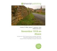 Novembre 1918 en Alsace: Armistice de 1918, Première Guerre mondiale, Marxisme, Révolution allemande de novembre 1918, Jacques Peirotes, République française, Reichsland