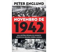 Novembro de 1942: Uma história privada do momento decisivo da Segunda Guerra Mundial (Objectiva)