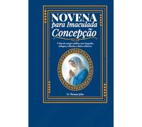 Novena à Imaculada Conceição: 9 dias de oração católica com biografia, milagres, reflexões e diário reflexivo.