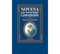 Novena a la Inmaculada Concepción: Nueve días de oración católica con biografía, milagros, reflexiones y diario reflexivo