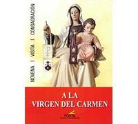 Novena a la Virgen del Carmen: Novena - visita - consagración