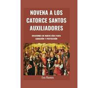 Novena a los Catorce Santos Auxiliadores: Oraciones de nueve días para sanación y protección