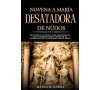 Novena a María Desatadora de Nudos: Devocional católico para encontrar la paz y la resolución a través de la intercesión de la Santísima Virgen María