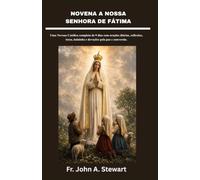 NOVENA A NOSSA SENHORA DE FÁTIMA: Uma Novena Católica completa de 9 dias com orações diárias, reflexões, terço, ladainha e devoções pela paz e conversão.