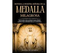 Novena a Nuestra Señora de la Medalla Milagrosa: Nueve días con la Inmaculada Virgen: oraciones, reflexiones y devociones diarias para obtener gracia ... libros de oraciones y devocionales católicos)