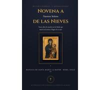 Novena a Nuestra Señora de las Nieves: Nueve días de oración con la Madre que marcó en la nieve el lugar de su casa - la oración tradicional de la ... Día (Better Catholic - Compañeros de Oración)
