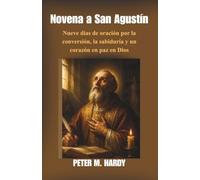 Novena a San Agustín: Nueve días de oración por la conversión, la sabiduría y un corazón en paz en Dios.