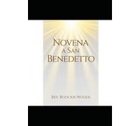 Novena a San Benedetto: Nove Giorni di Preghiera per Protezione