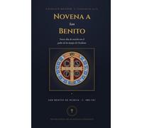 Novena a San Benito: Nueve Días de Oración con Meditación Guiada en Video - la santa Cruz sea mi luz