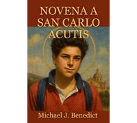 NOVENA A SAN CARLO ACUTIS: 9 días de poderosa oración al patrón de la devoción eucarística