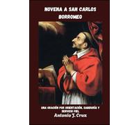 NOVENA A SAN CARLOS BORROMEO: Una oración por orientación, sabiduría y servicio fiel