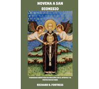 NOVENA A SAN DIONISIO: Poderosos nueve días de oración con el apóstol y el protector de París