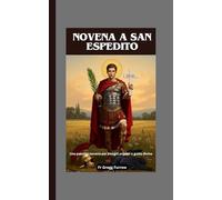 Novena a San Espedito: Una potente novena per bisogni urgenti e guida divina