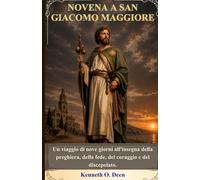 NOVENA A SAN GIACOMO MAGGIORE: Un viaggio di nove giorni all'insegna della preghiera, della fede, del coraggio e del discepolato.