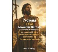 Novena a San Giovanni Battista: Un viaggio di 9 giorni all'insegna del coraggio, dell'umiltà e del rinnovamento spirituale