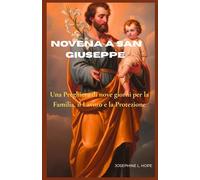 Novena a San Giuseppe: Una Preghiera di nove giorni per la famiglia, il Lavoro e la Protezione