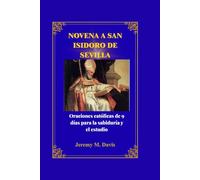 NOVENA A SAN ISIDORO DE SEVILLA: Oraciones católicas de 9 días para la sabiduría y el estudio