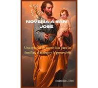 NOVENA A SAN JOSÉ: Una oración de nueve días para las familias, el trabajo y la protección