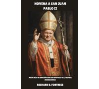 NOVENA A SAN JUAN PABLO II: Nueve días de oración con los Apóstoles de la Divina Misericordia