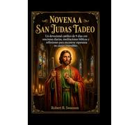 NOVENA A SAN JUDAS TADEO: Un devocional católico de 9 días con oraciones diarias, meditaciones bíblicas y reflexiones para encontrar esperanza en causas imposibles.