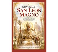 Novena a San León Magno: Un poderoso viaje de 9 días hacia una fe valiente, sabiduría divina y liderazgo centrado en Cristo.