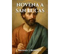 NOVENA A SAN LUCAS: Una poderosa oración devocional de nueve días al Santo Patrón de los Médicos y Artistas