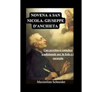 Novena a San Nicola. Giuseppe d'Anchieta: Una preghiera cattolica tradizionale per la fede e il coraggio (Spiritual Journey)